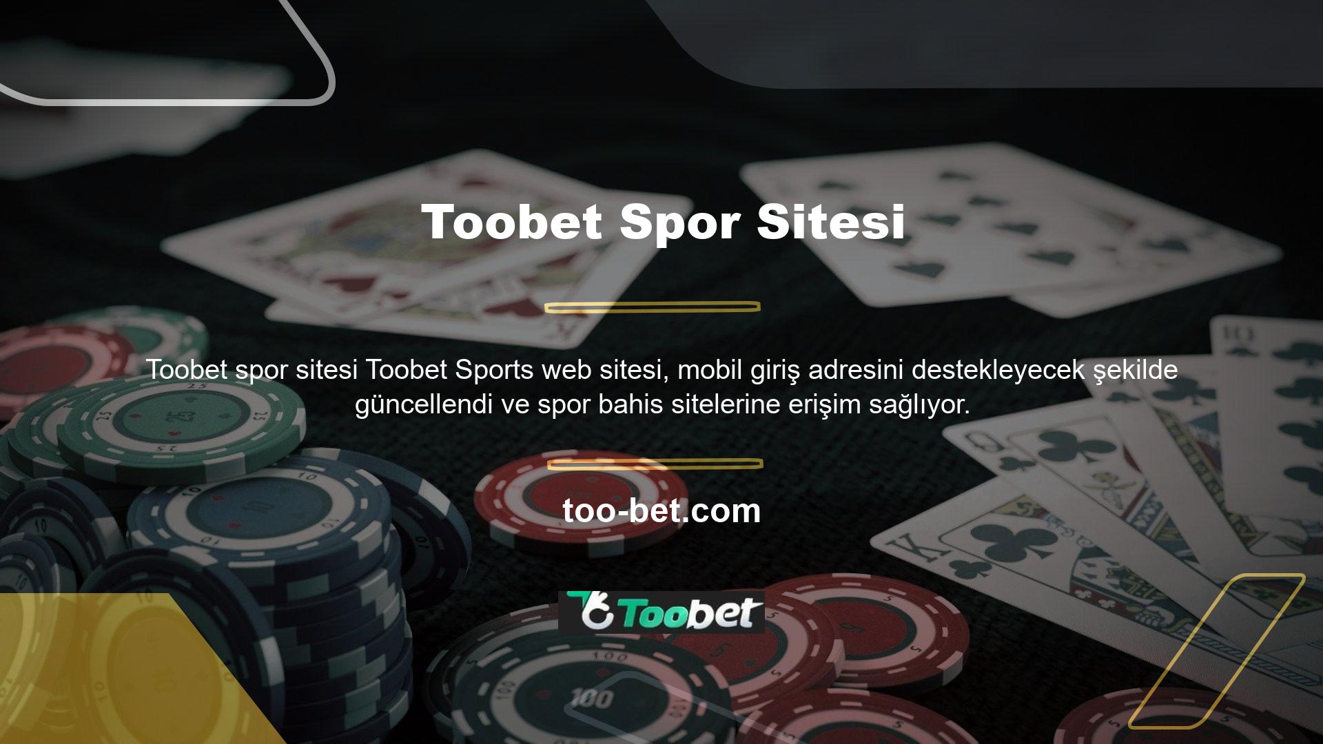 Toobet spor bahisleri mobil giriş adresi, mobil web sitesi şeklinde değiştirildi